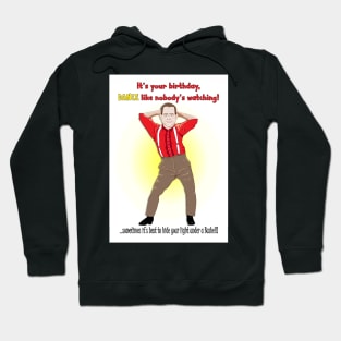 Dance like nobody's watching! Hoodie